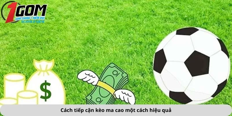 Cách tiếp cận kèo ma cao một cách hiệu quả