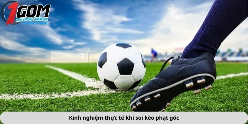 Kinh nghiệm thực tế khi soi kèo phạt góc