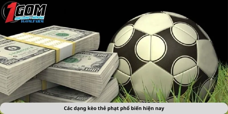 Các dạng kèo thẻ phạt phổ biến hiện nay