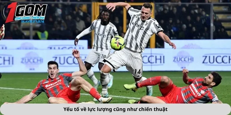 Yếu tố về lực lượng cũng như chiến thuật